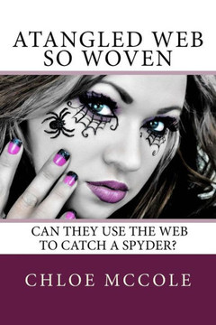 A Tangled Web so Woven: Can they use the web to catch a spyder?