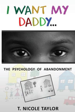I Want My Daddy...: The Psychology of Abandonment