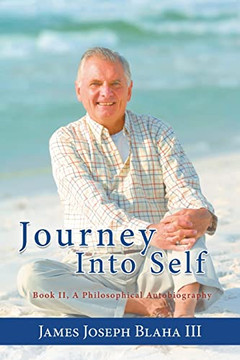 Journey Into Self: Book Ii, A Philosophical Autobiography
