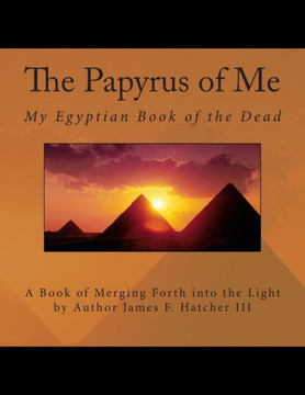 The Papyrus of Me: My Egyptian Book of the Dead