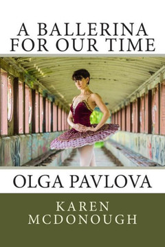 A Ballerina For Our Time: Olga Pavlova