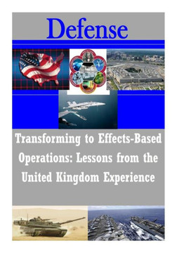 Transforming to Effects-Based Operations: Lessons from the United Kingdom Experience