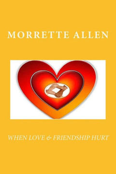 When Love & Friendship Hurt