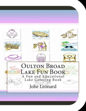 Oulton Broad Lake Fun Book: A Fun and Educational Lake Coloring Book
