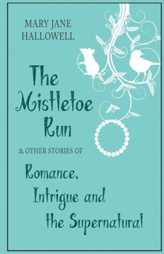 The Mistletoe Run and other stories