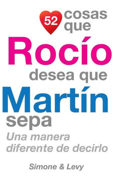 52 Cosas Que Rocco Desea Que Martan Sepa: Una Manera Diferente de Decirlo