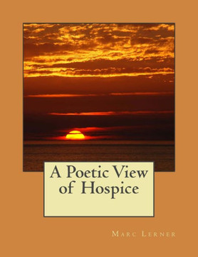 A Poetic View of Hospice A Poetic View of Hospice