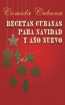 Recetas cubanas para Navidad y Aco Nuevo: Comida cubana
