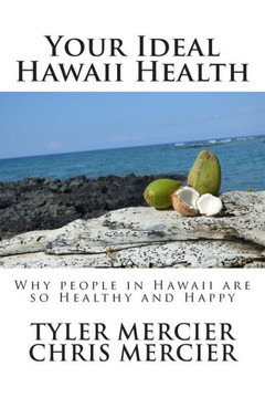 Your Ideal Hawaii Health: Why people in Hawaii are so Healthy and Happy
