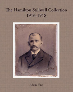 The Hamilton Stillwell Collection 1916-1918