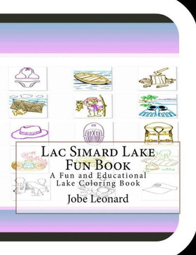 Lac Simard Lake Fun Book: A Fun and Educational Lake Coloring Book