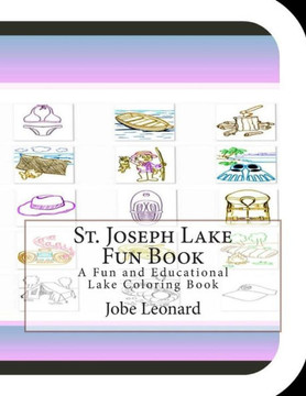 St. Joseph Lake Fun Book: A Fun and Educational Lake Coloring Book