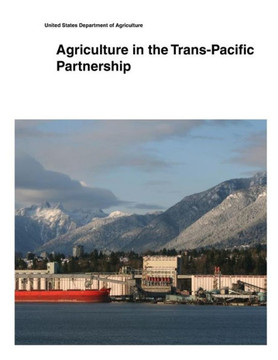 Agriculture in the Trans-Pacific Partnership : 9781505398328