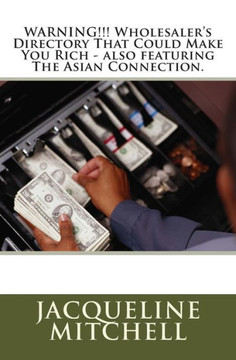 WARNING!!! Wholesaler's Directory That Could Make You Rich - also featuring The Asian Connection