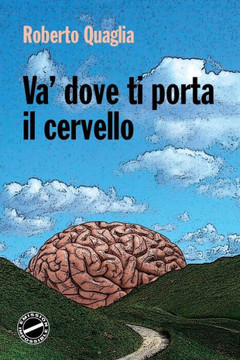 Va' dove ti porta il cervello Va' dove ti porta il cervello