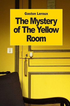 The Mystery of The Yellow Room : 9781505414929
