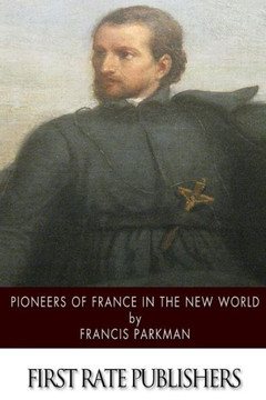 Pioneers of France in the New World : 9781505423907