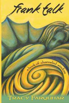 Frank Talk: A Book of Channeled Wisdom