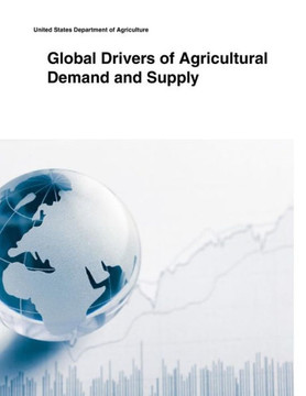 Global Drivers of Agricultural Demand and Supply : 9781505433630
