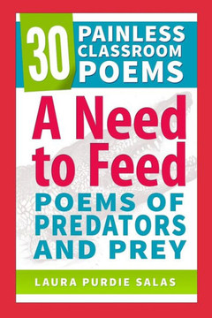 A Need to Feed: Poems of Predators and Prey
