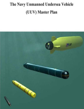 The Navy Unmanned Undersea Vehicle (UUV) Master Plan