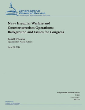 Navy Irregular Warfare and Counterterrorism Operations: Background and Issues for Congress : 9781505437737
