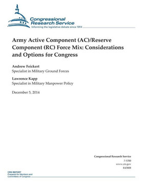 Army Active Component (AC)/Reserve Component (RC) Force Mix: Considerations and Options for Congress