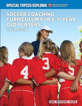 Soccer Coaching Curriculum for 6-11 year old players - volume 1 : 9781505455052