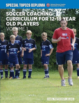 Soccer Coaching Curriculum for 12-18 year old players - volume 1 : 9781505456820