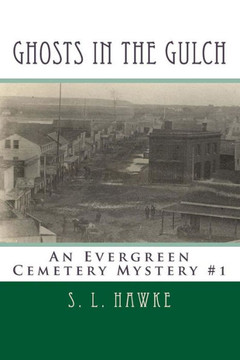 Ghosts in the Gulch: An Evergreen Cemetery Mystery