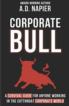 Corporate BS : Surviving, Thriving, and Inspiring in the Cubicle Jungle