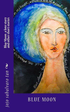 Blue Moon- a love story and other short stories