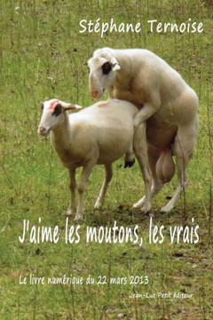 J'aime les moutons, les vrais: Le livre numerique du 22 mars 2013