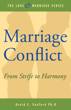 Marriage Conflict: From Strife to Harmony Marriage Conflict: From Strife to Harmony