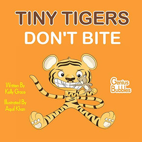 Tiny Tigers Don't Bite : (Genius Bubbles Book 2) Tiny Tigers Don't Bite : (Genius Bubbles Book 2)