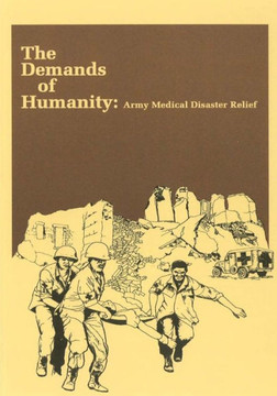 The Demands of Humanity: Army Medical Disaster Relief