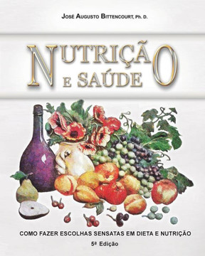 Nutricao e Saude: Como Fazer Escolhas Sensatas em Dieta e Nutricao
