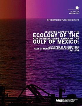 Selected Aspects of the Ecology of the Continental Slope Fauna of the Gulf of Mexico: A Synopsis of the Northern Gulf of Mexico Continental Slope Stud