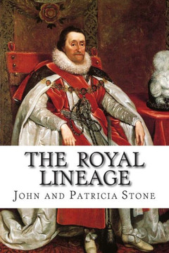 The Royal Lineage: The Ancestry of John R Stone of Spokane WA