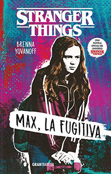 Stranger Things: Max, La Fugitiva (Spanish Edition) Stranger Things: Max, La Fugitiva (Spanish Edition)