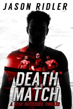 Death Match: A Spar Battersea Wrestling Thriller