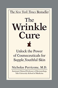 The Wrinkle Cure: Unlock The Power Of Cosmeceuticals For Supple, Youthful Skin