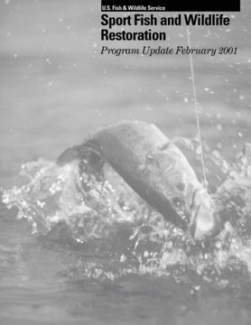 Sport Fish and Wildlife Resoration: Program Update February 2001