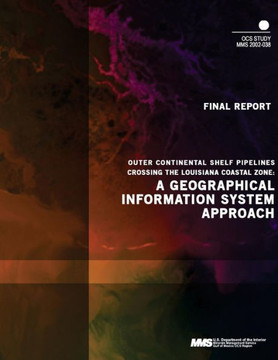 Outer Continental Shelf Pipelines Crossing the Louisiana Coastal Zone: A Geographical Information System Approach