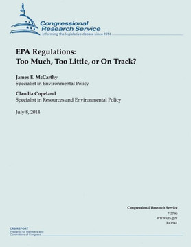 EPA Regulations: Too Much, Too Little, or On Track? : 9781505554946