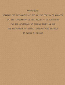 Convention Between the Government of The United States of America and The Government of The Republic of Lithuania for the Avoidance of Double Taxation