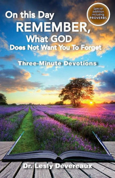 On This Day Remember: What God does not want you to forget