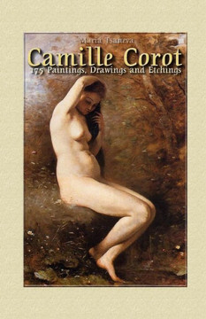 Camille Corot: 175 Paintings, Drawings and Etchings