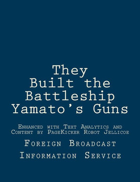 They Built the Battleship Yamato's Guns: Enhanced with Text Analytics and Content by PageKicker Robot Jellicoe