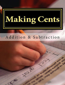 Making Cents: A Lesson in Addition & Subtraction